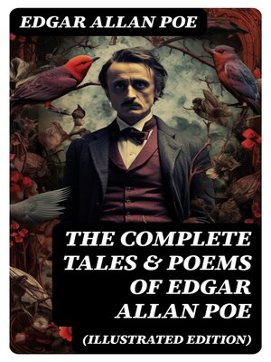 cover image of The Complete Tales & Poems of Edgar Allan Poe (Illustrated Edition)